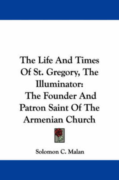 Cover for Solomon Caesar Malan · The Life and Times of St. Gregory, the Illuminator: the Founder and Patron Saint of the Armenian Church (Pocketbok) (2007)