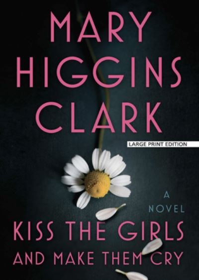 Cover for Mary Higgins Clark · Kiss the Girls and Make Them Cry (Pocketbok) (2020)