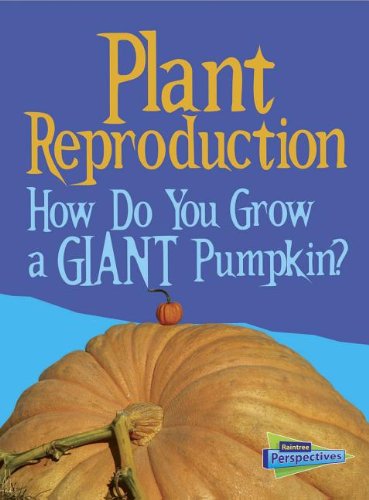 Plant Reproduction: How Do You Grow a Giant Pumpkin? (Show Me Science) - Cath Senker - Books - Raintree Perspectives - 9781432987565 - 2014