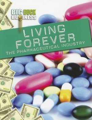 Cover for Catherine Chambers · Living forever the pharmaceutical industry (Bok) (2012)