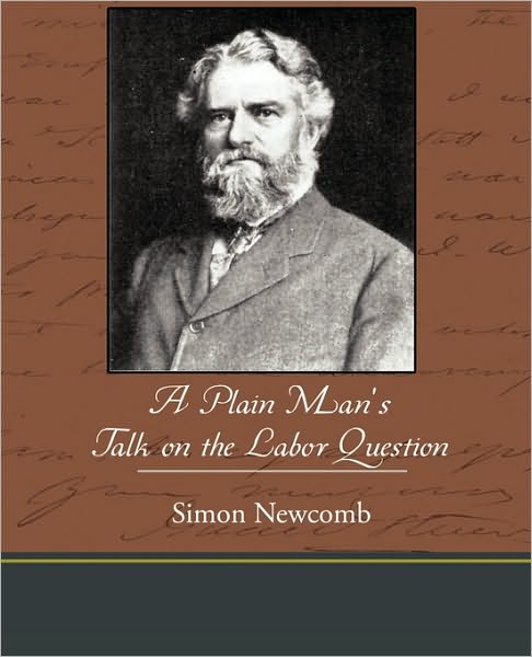 Cover for Simon Newcomb · A Plain Man S Talk on the Labor Question (Pocketbok) (2010)