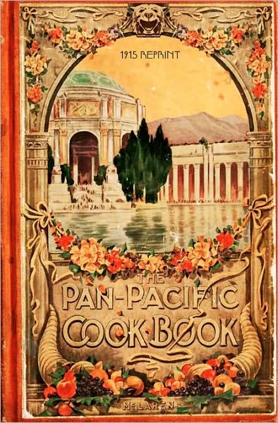 Cover for Ross Brown · The Pan-pacific Cookbook 1915 Reprint: Savory Bits from the Worlds Fair in San Franciso (Taschenbuch) (2008)