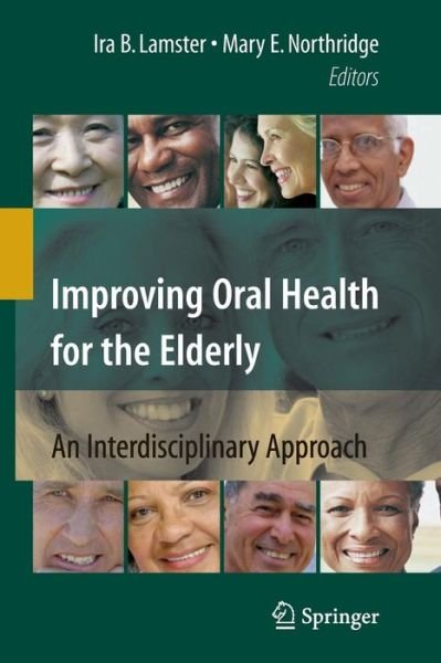 Cover for Ira B Lamster · Improving Oral Health for the Elderly: an Interdisciplinary Approach (Taschenbuch) (2010)