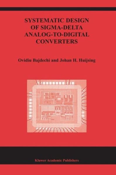 Cover for Ovidiu Bajdechi · Systematic Design of Sigma-delta Analog-to-digital Converters - the Springer International Series in Engineering and Computer Science (Taschenbuch) [Softcover Reprint of the Original 1st Ed. 2004 edition] (2012)