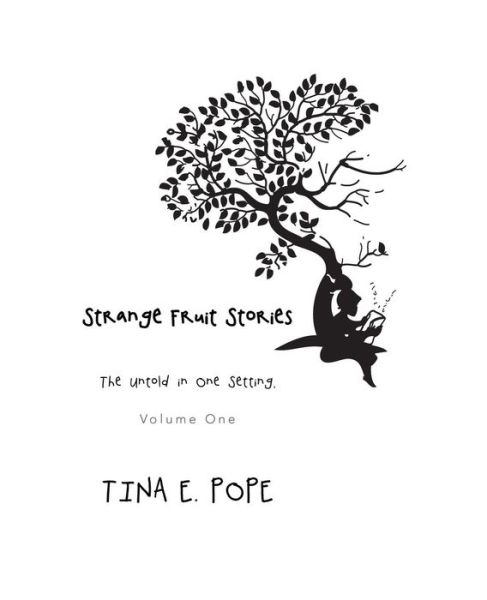 Cover for Tina E Pope · Strange Fruit Stories: the Untold in One Setting, Volume One (Paperback Bog) (2013)