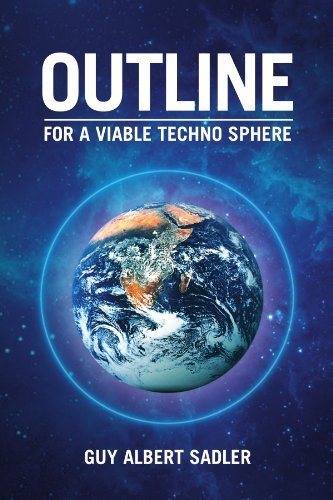 Cover for Guy Albert Sadler · Outline for a Viable Techno Sphere (Pocketbok) (2010)