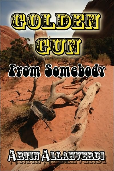 Cover for Artin Allahverdi · Golden Gun from Somebody (Paperback Book) (2010)