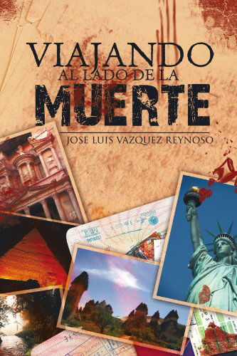 Cover for Luis Vazquez Reynoso · Viajando Al Lado De La Muerte (Paperback Book) [Spanish edition] (2011)