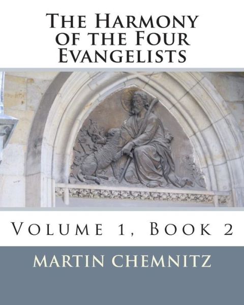 Cover for Martin Chemnitz · The Harmony of the Four Evangelists (Taschenbuch) (2011)