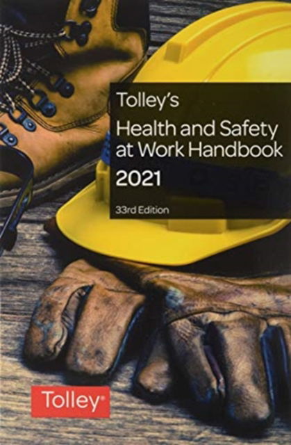 Cover for An expert team of lawyers and health and safety practitioners · Tolley's Health &amp; Safety at Work Handbook 2021 (Paperback Book) (2020)