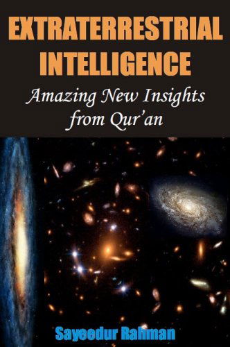 Cover for Sayeedur Rahman · Extraterrestrial Intelligence: Amazing New Insights from Qur'an (Volume 1) (Paperback Book) (2012)