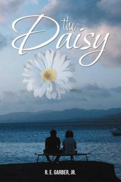 Cover for R E Garber Jr · The Daisy (Pocketbok) (2013)