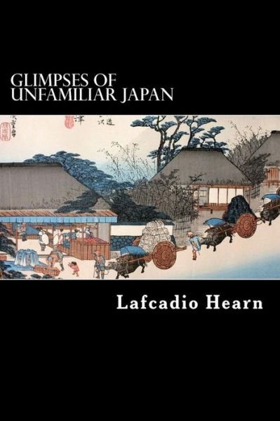 Cover for Lafcadio Hearn · Glimpses of Unfamiliar Japan (Pocketbok) (2012)