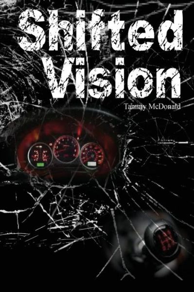 Cover for Tammy Mcdonald · Shifted Vision: Finding New Life in the Midst of Devastation. (Paperback Book) (2013)