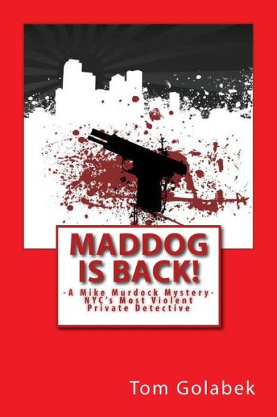 Cover for Tom Golabek · Maddog is Back!: a Mike Murdock Mystery (Paperback Book) (2013)