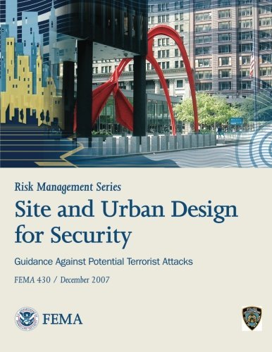 Cover for Federal Emergency Management Agency · Risk Management Series:  Site and Urban Design for Security - Guidance Against Potential Terrorist Attacks (Fema 430 / December 2007) (Paperback Bog) (2013)