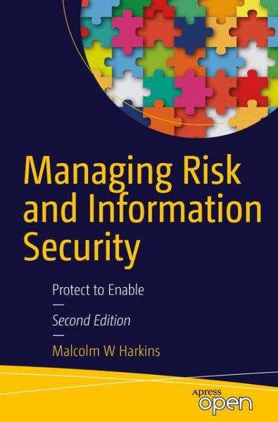Cover for Malcolm W. Harkins · Managing Risk and Information Security: Protect to Enable (Paperback Book) [2nd edition] (2016)