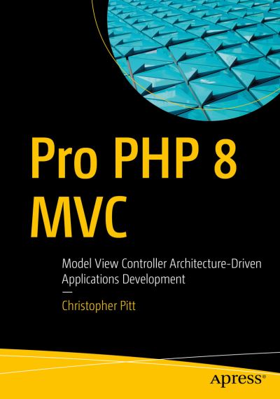 Cover for Christopher Pitt · Pro PHP 8 MVC: Model View Controller Architecture-Driven Application Development (Paperback Book) [2nd edition] (2021)
