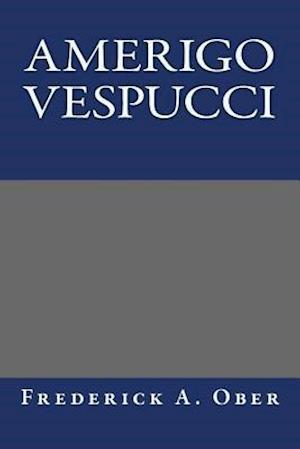 Cover for Frederick a Ober · Amerigo Vespucci (Paperback Book) (2013)