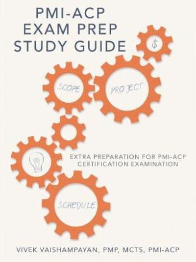 Cover for Vaishampayan, Pmp Mcts, Pmi-acp · Pmi-acp Exam Prep Study Guide: Extra Preparation for Pmi-acp Certification Examination (Paperback Book) (2014)