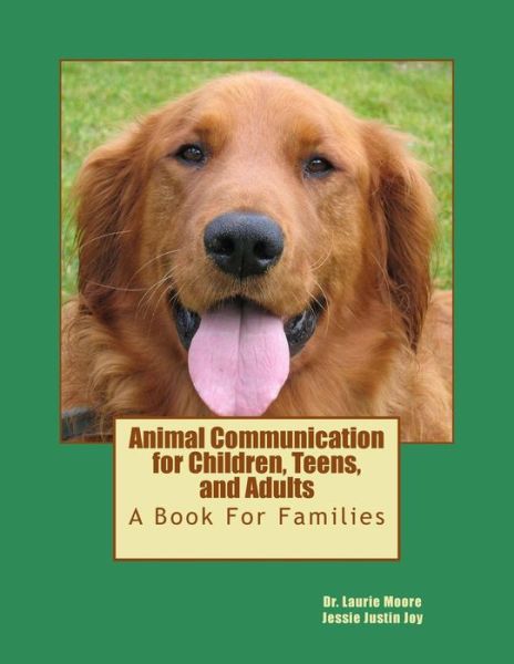 Cover for Laurie Alison Moore · Animal Communication for Children, Teens, and Adults: a Book for Families (Paperback Book) (2014)