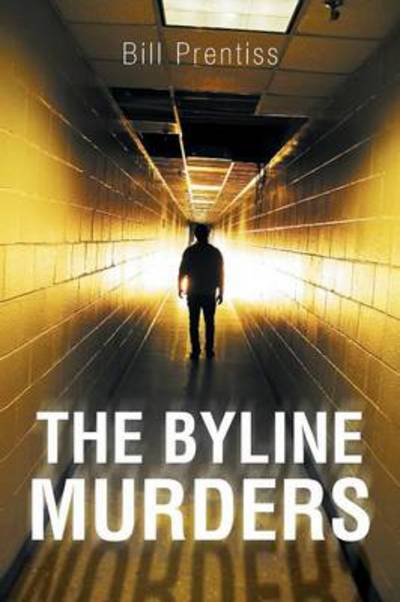 Cover for Bill Prentiss · The Byline Murders (Paperback Book) (2013)