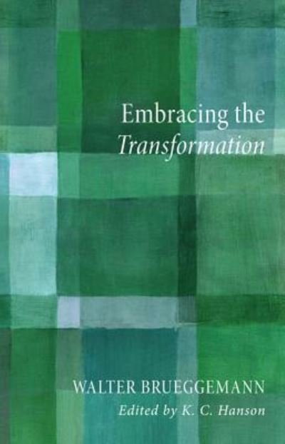 Cover for Walter Brueggemann · Embracing the Transformation (Hardcover Book) (2013)