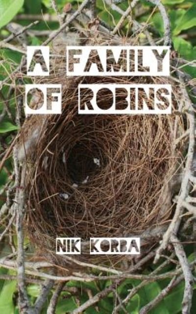 Cover for Nik Korba · A Family of Robins (Paperback Bog) (2014)