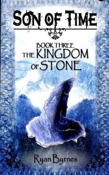 The Kingdom of Stones - Ryan Byrnes - Books - Createspace - 9781502897565 - October 18, 2014