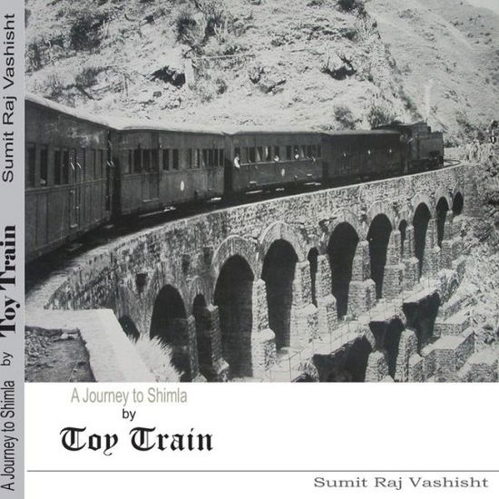 Cover for Sumit Raj Vashisht · A Journey to Shimla: by Toy Train (Pocketbok) (2015)