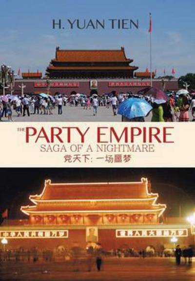Cover for H. Yuan Tien · The Party Empire: Saga of a Nightmare (Hardcover Book) (2015)