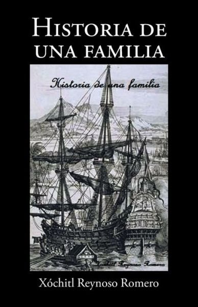 Cover for Xochitl Reynoso Romero · Historia De Una Familia (Pocketbok) (2015)