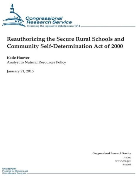 Cover for Congressional Research Service · Reauthorizing the Secure Rural Schools and Community Self-determination Act of 2000 (Taschenbuch) (2015)