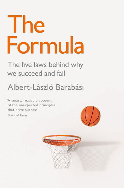 The Formula: The Five Laws Behind Why We Succeed or Fail - Albert-Laszlo Barabasi - Books - Pan Macmillan - 9781509843565 - August 6, 2020