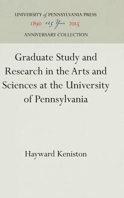 Cover for Hayward Keniston · Graduate Study and Research in the Arts and Sciences at the University of Pennsylvania (Inbunden Bok) (1959)