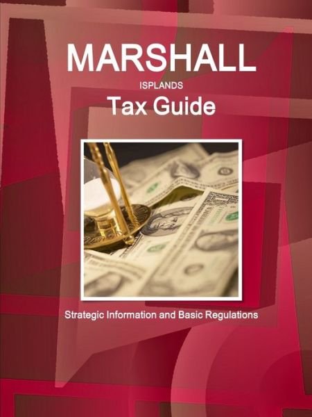 Cover for Ibp Inc · Marshall Islands Tax Guide (Taschenbuch) (2017)