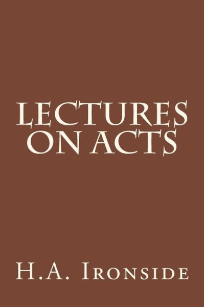 Cover for H a Ironside · Lectures on Acts (Taschenbuch) (2015)