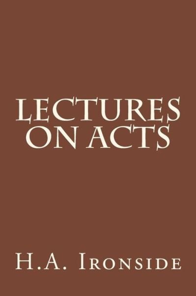 Cover for H a Ironside · Lectures on Acts (Pocketbok) (2015)