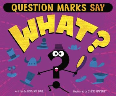 Cover for Michael Dahl · Question Marks Say &quot;What?&quot; (Paperback Book) (2019)