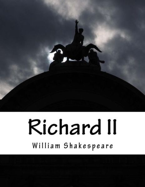 Richard II - William Shakespeare - Boeken - Createspace - 9781517507565 - 25 september 2015