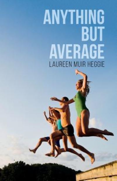 Cover for Laureen Muir Heggie · Anything But Average (Paperback Book) (2015)