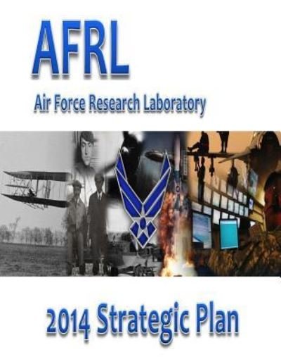 Cover for Air Force Research Laboratory · Air Force Research Laboratory 2014 Strategic Plan (Paperback Book) (2016)