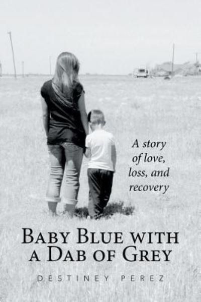 Cover for Destiney Perez · Baby Blue with a Dab of Grey (Paperback Bog) (2016)
