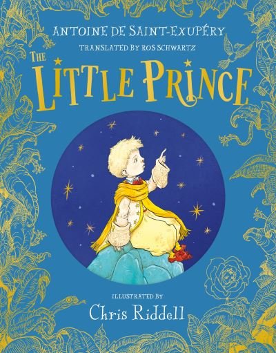 Cover for Antoine de Saint-Exupery · The Little Prince: A stunning gift book in full colour from the bestselling illustrator Chris Riddell (Gebundenes Buch) [Illustrated edition] (2023)