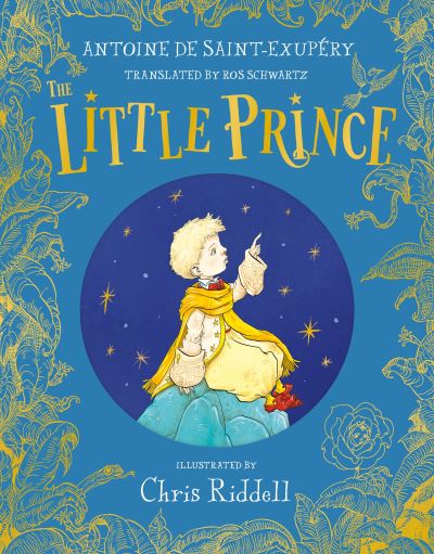 Cover for Antoine de Saint-Exupery · The Little Prince: A stunning gift book in full colour from the bestselling illustrator Chris Riddell (Hardcover bog) [Illustrated edition] (2023)