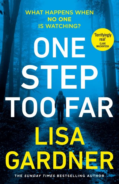 Cover for Lisa Gardner · One Step Too Far: One of the most gripping thrillers of 2022 (Hardcover Book) (2022)