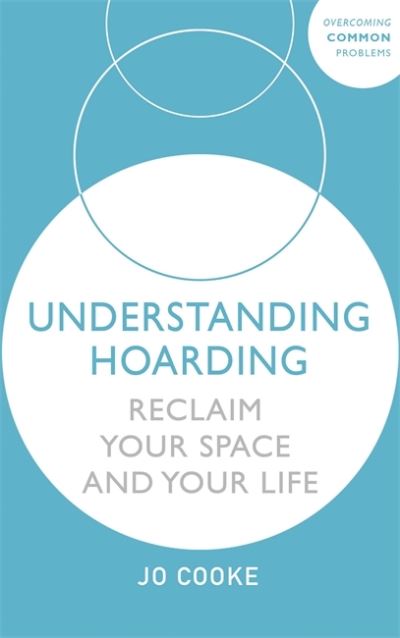 Cover for Jo Cooke · Understanding Hoarding: Reclaim your space and your life (Paperback Book) (2021)