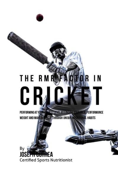 Cover for Correa (Certified Sports Nutritionist) · The RMR Factor in Cricket (Paperback Book) (2016)