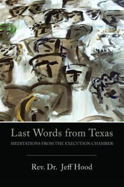 Cover for Jeff Hood · Last Words from Texas (Book) (2016)