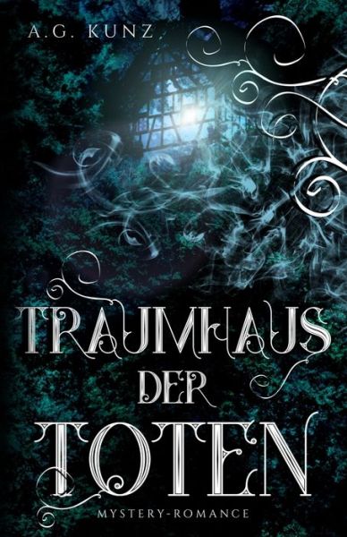 Cover for A G Kunz · Traumhaus der Toten (Paperback Book) (2016)